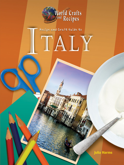 Title details for Recipe and Craft Guide to Italy by Julia Harms - Available